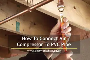 How To Connect Air Compressor To PVC Pipe