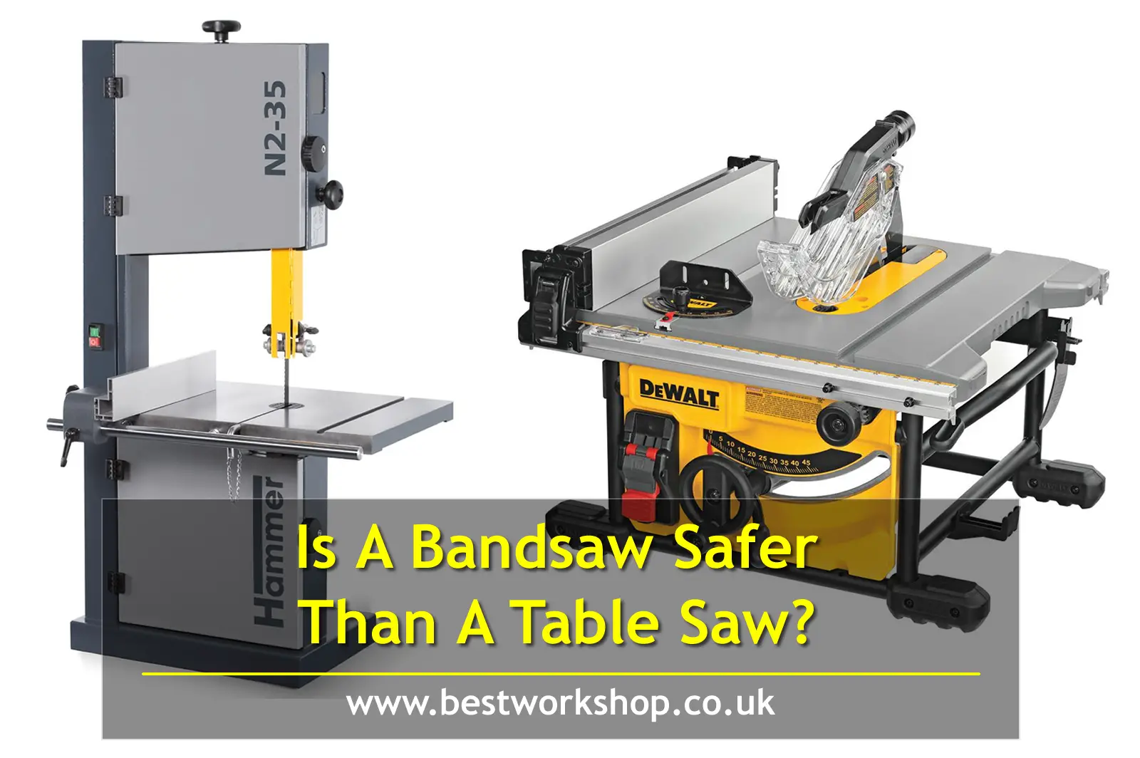 Is a bandsaw safer than a table saw?
